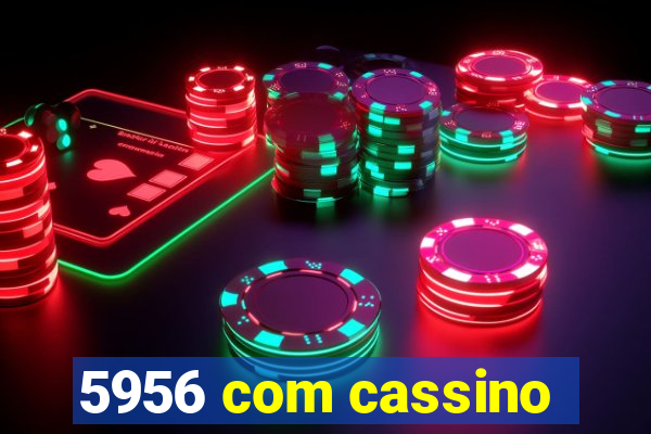 5956 com cassino