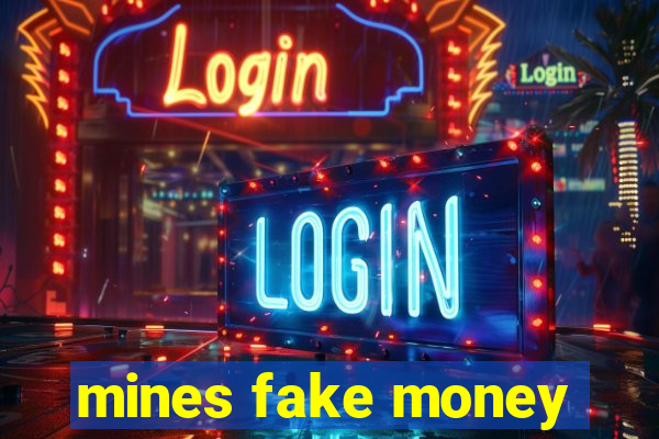 mines fake money