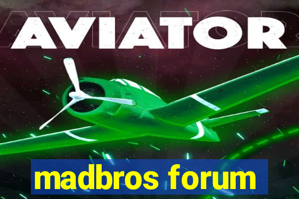 madbros forum