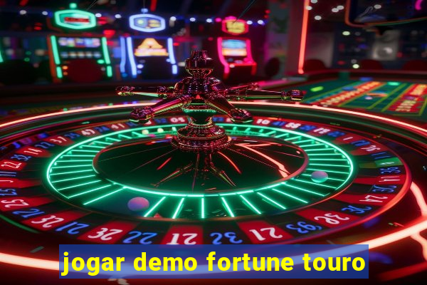 jogar demo fortune touro
