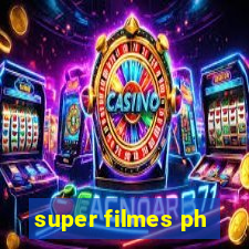 super filmes ph