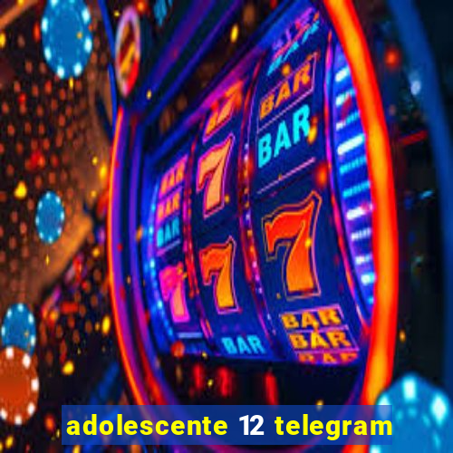 adolescente 12 telegram
