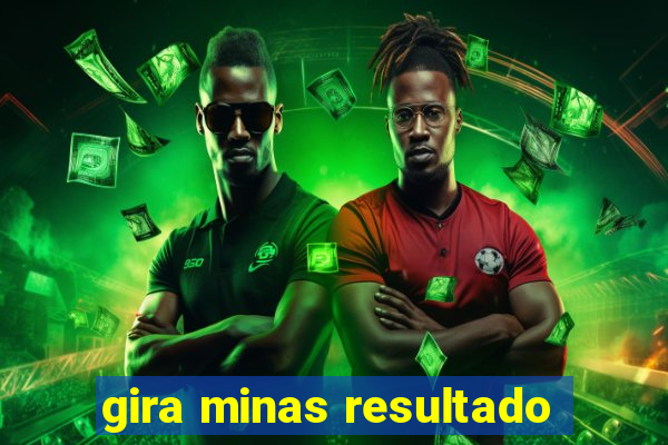 gira minas resultado