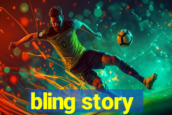 bling story