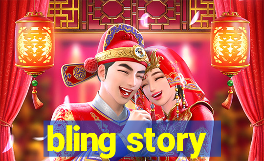 bling story