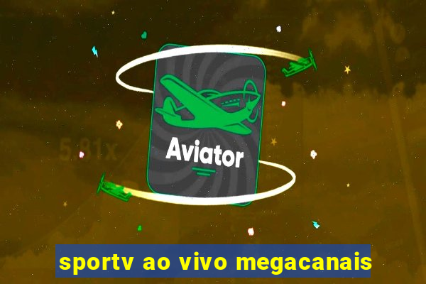 sportv ao vivo megacanais