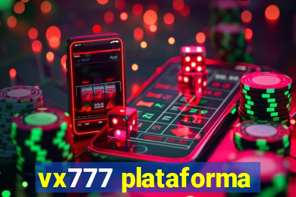 vx777 plataforma