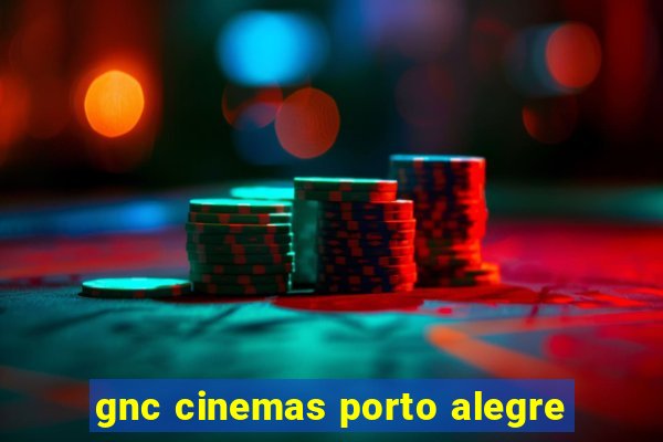 gnc cinemas porto alegre