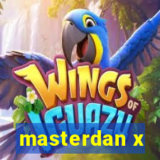 masterdan x