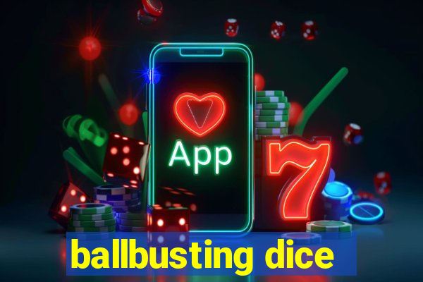 ballbusting dice