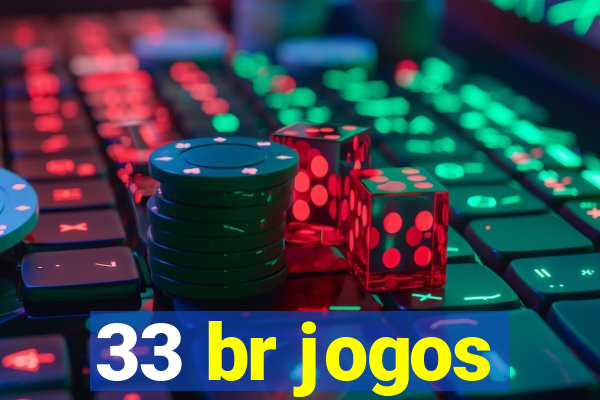 33 br jogos