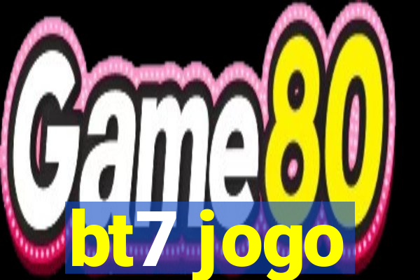 bt7 jogo