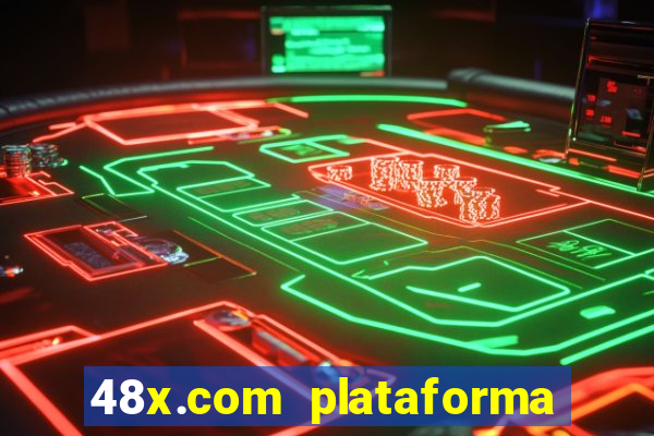 48x.com plataforma de jogos