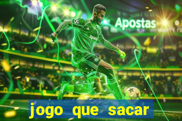 jogo que sacar dinheiro de verdade