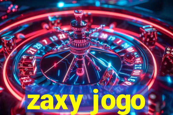 zaxy jogo