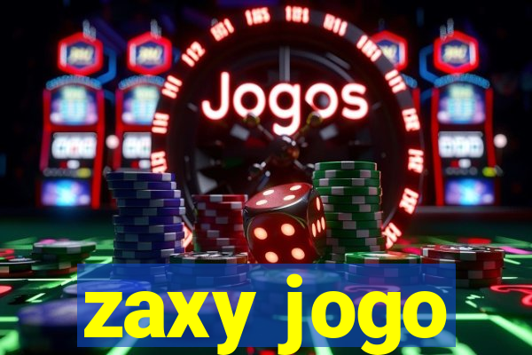 zaxy jogo