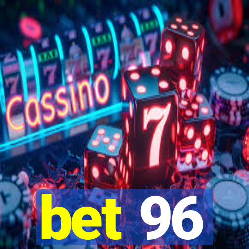 bet 96