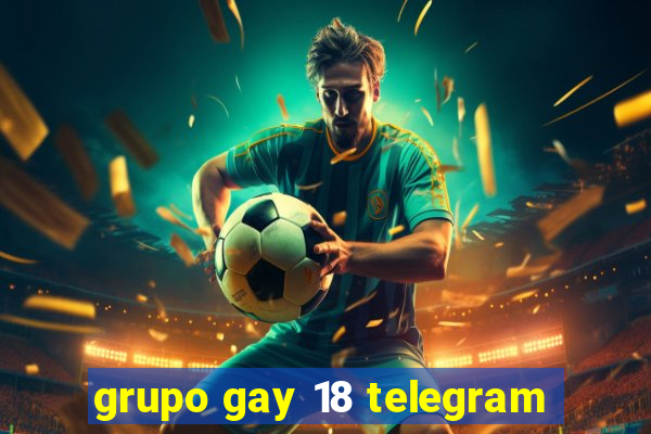 grupo gay 18 telegram