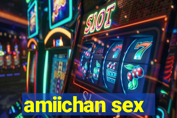 amiichan sex