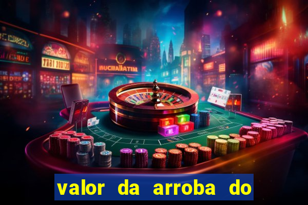valor da arroba do porco na bahia