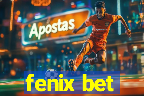 fenix bet