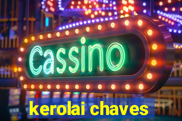 kerolai chaves