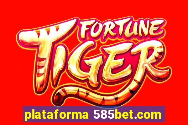 plataforma 585bet.com