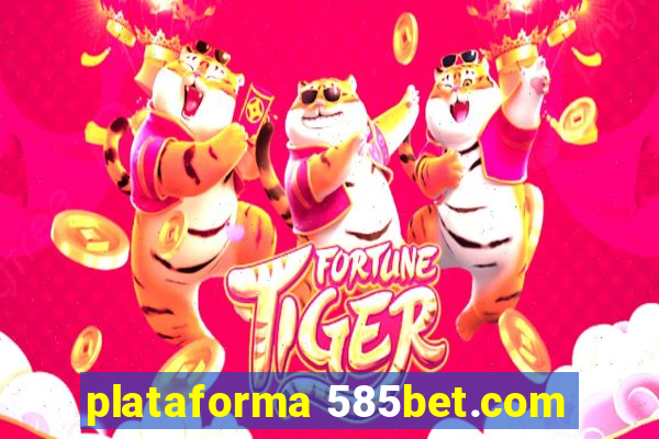 plataforma 585bet.com