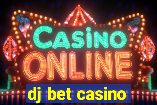 dj bet casino