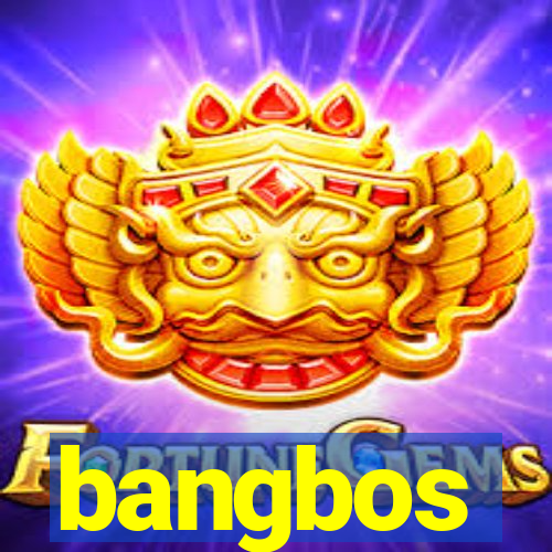 bangbos