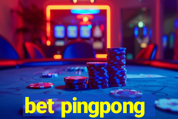 bet pingpong