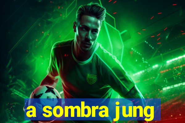 a sombra jung