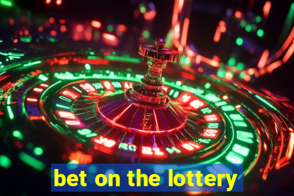 bet on the lottery