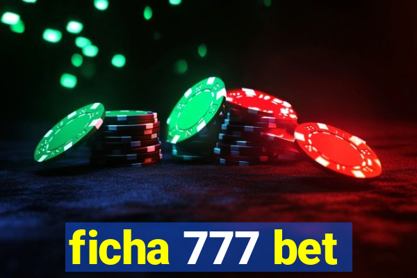 ficha 777 bet