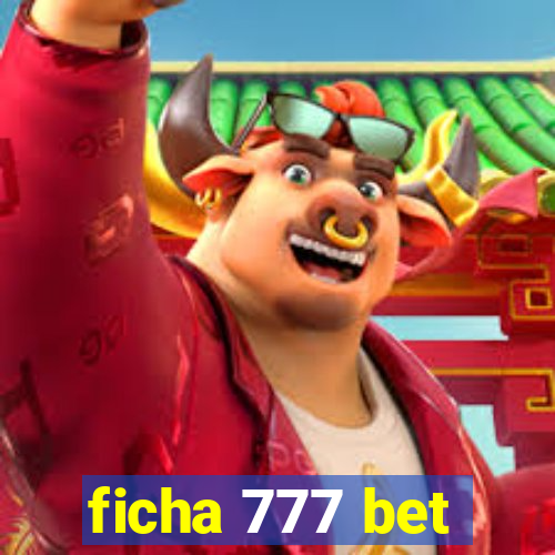 ficha 777 bet