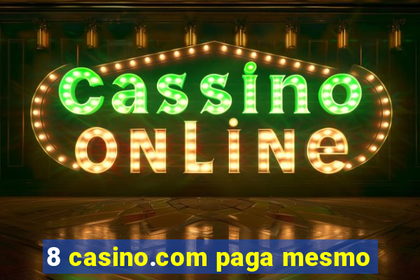 8 casino.com paga mesmo