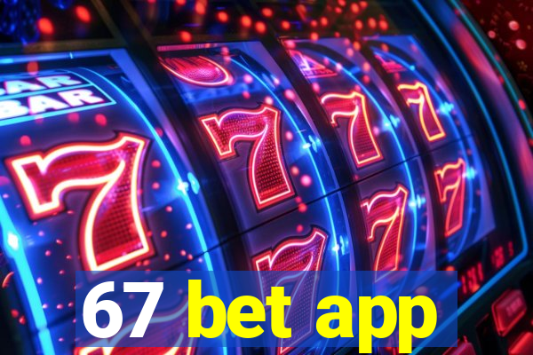 67 bet app