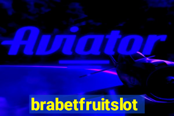 brabetfruitslot