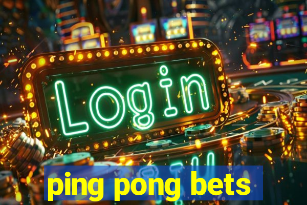 ping pong bets