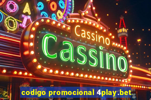 codigo promocional 4play.bet