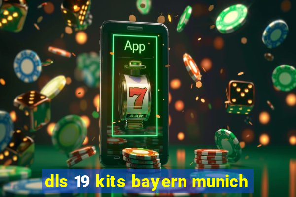 dls 19 kits bayern munich