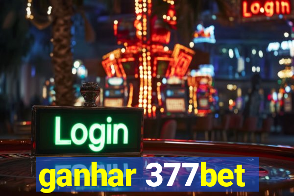 ganhar 377bet