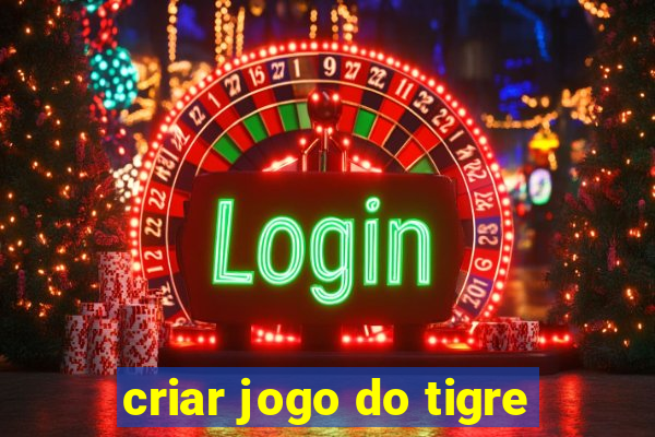 criar jogo do tigre