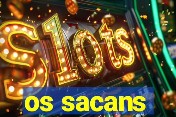 os sacans