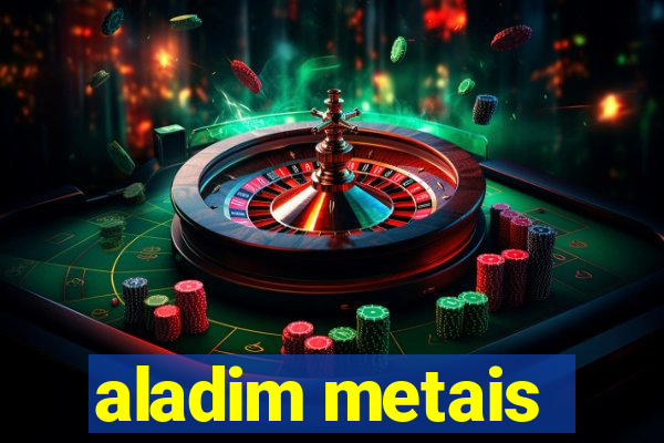 aladim metais