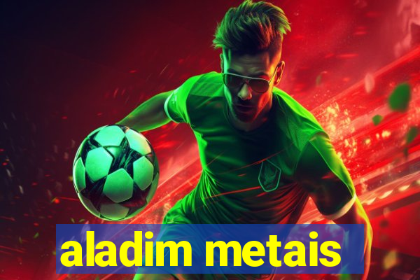 aladim metais
