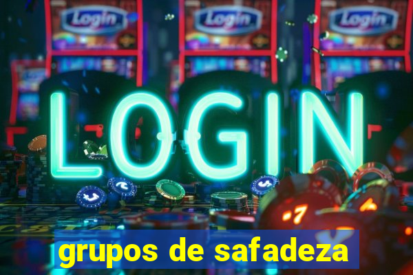 grupos de safadeza