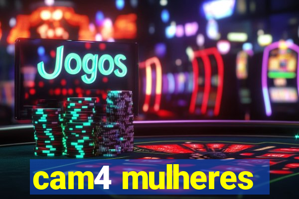 cam4 mulheres