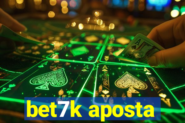 bet7k aposta