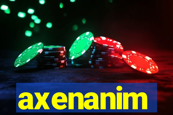 axenanim